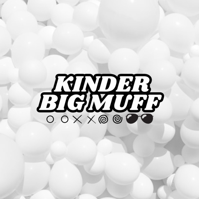 Kinder Big Muff